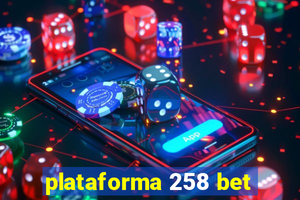 plataforma 258 bet